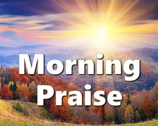 4 before Lent | Morning Praise